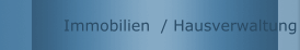 Immobilien  / Hausverwaltung